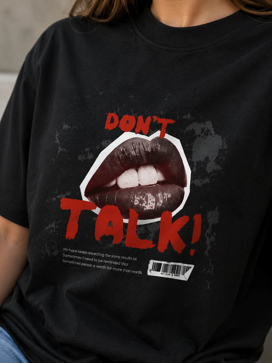 Don't Talk! Oversized Tee